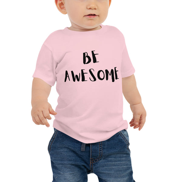 BE AWESOME Baby T Shirt