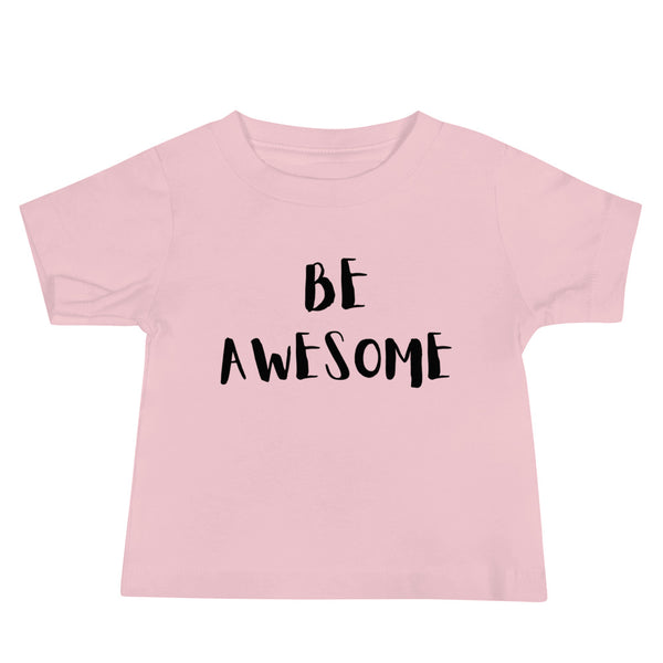 BE AWESOME Baby T Shirt