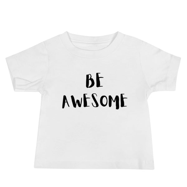 BE AWESOME Baby T Shirt