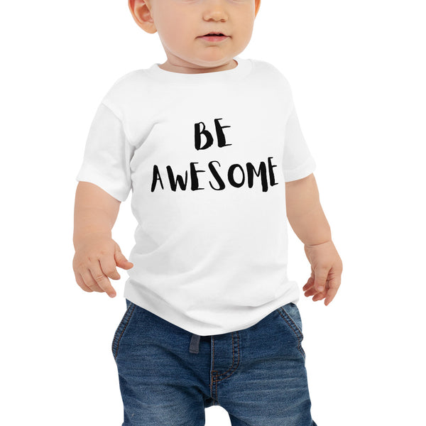 BE AWESOME Baby T Shirt