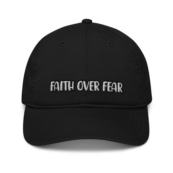 Faith over fear Organic dad hat