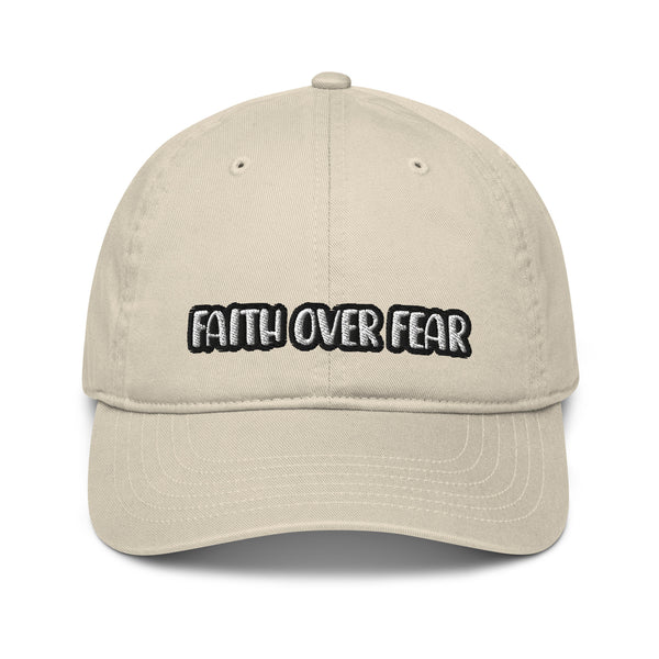 Faith over fear Organic dad hat