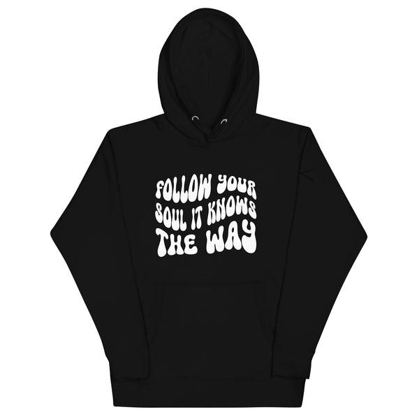 FOLLOW YOUR SOUL Unisex Hoodie