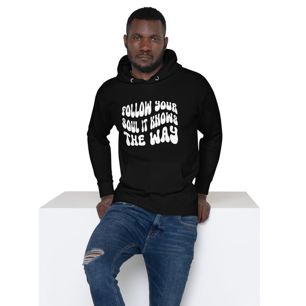 FOLLOW YOUR SOUL Unisex Hoodie