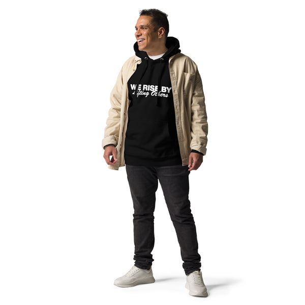 WE RISE BY LIFTING OTHERS Unisex Hoodie