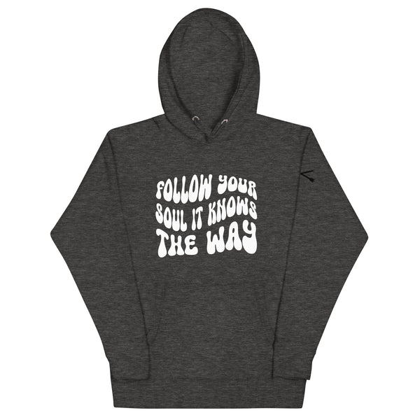 FOLLOW YOUR SOUL Unisex Hoodie