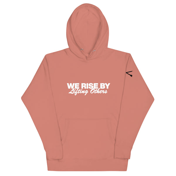 WE RISE BY LIFTING OTHERS Unisex Hoodie