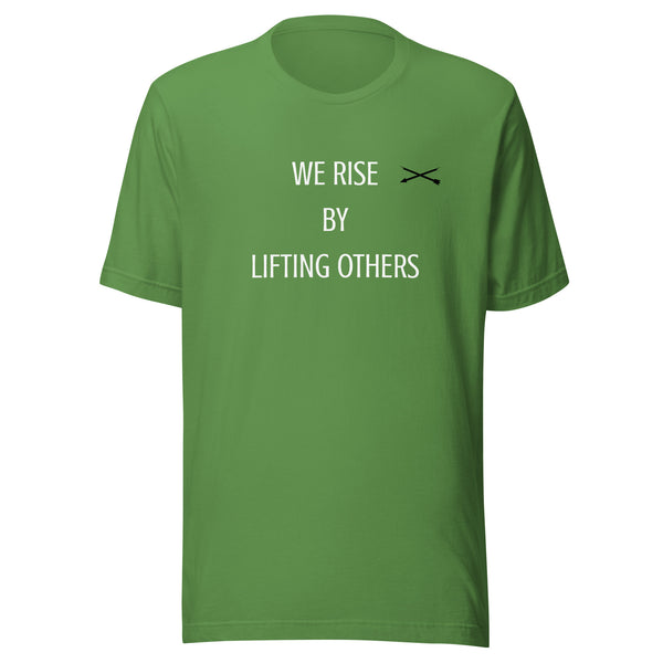 We rise by lifting others  t-shirt